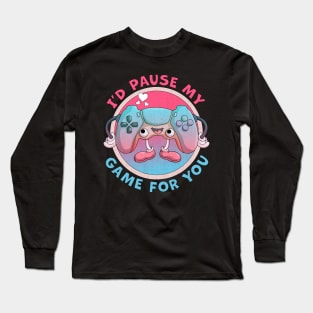 I'd Pause My Game For You Valentine Video Gaming Retro Long Sleeve T-Shirt